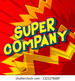 Super Company - Vector illustrated comic book style phrase on abstract background.