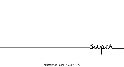 Super - continuous one black line with word. Minimalistic drawing of phrase illustration
