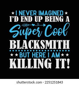 Super Cool Blacksmith funny t-shirt design