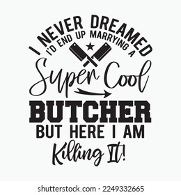 Super Cool Butcher wife funny t-shirt design