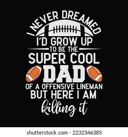 Super Cool Dad Of A Offensive Lineman Football