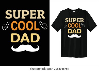 Super Cool Dad Tee Shirt For Father