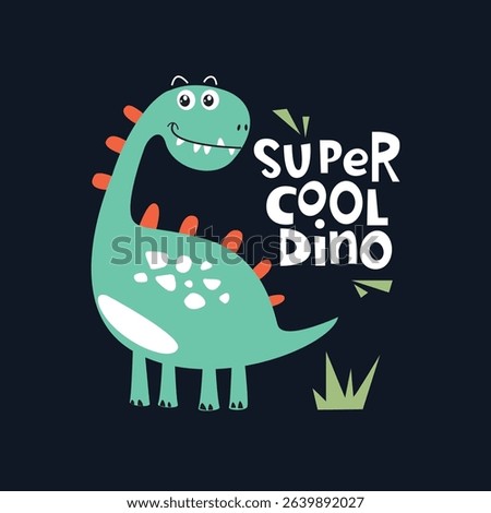 Super cool dinosaur vector illustration with playful text for clothing, kids apparel, kindergarten background, kids poster decoration, book cover, textile and others