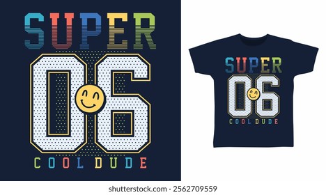 Super cool dude 06 typography hand drawn, vector ready for print on t-shirt and other uses.