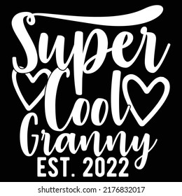 Super Cool Granny, World's Best Granny, Proud Grandmother T Shirt Vector Illustration
