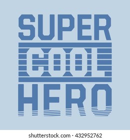 Super cool hero typography, t-shirt graphics, vectors