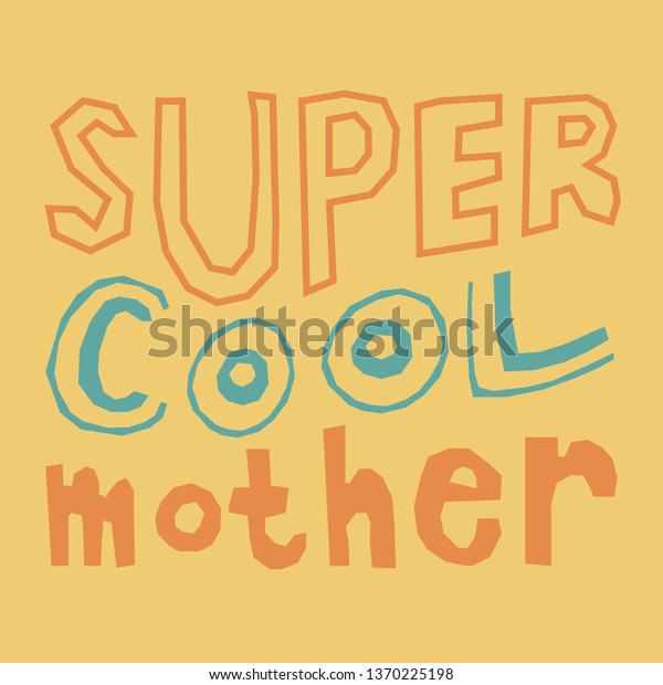 Super Cool Mother Vector Colorful Paper Stock Vector (Royalty Free ...