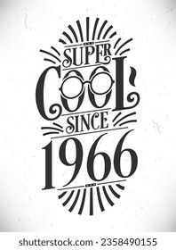 Super Cool desde 1966. Nacido en 1966 Typography Birthday Lettering Design.