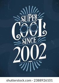 Super Cool seit 2002. 2002 Geburtstag Typografie T-Shirt Design.