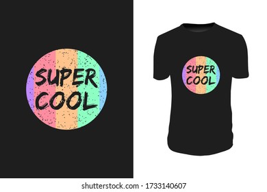 Super cool typography t shirt vector print design