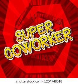 Super Coworker - Vector illustrated comic book style phrase.