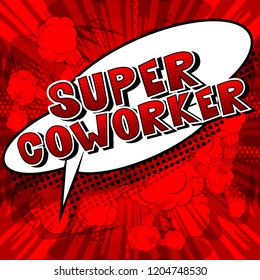 Super Coworker - Vector illustrated comic book style phrase.