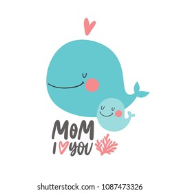 Super cute whale. Happy mother's day. Mom i love you