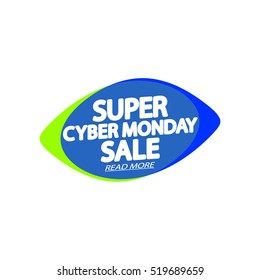 Super Cyber Monday Sale, speech bubble banner, element design template, app icon, vector illustration.