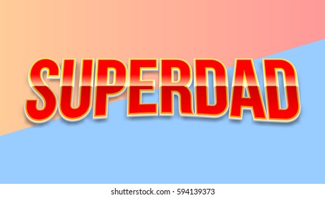 Super dad badge on colored background. Glossy inscription Super dad over the white star on the red background. Vector illustration. can use for farther day card.