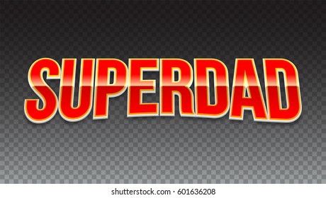 Super dad badge on transparent background. Glossy inscription Super dad over the white star on the red background. Vector illustration. can use for farther day card.