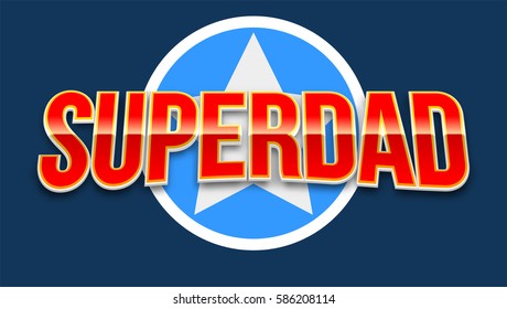 Super dad badge with star on blue background. Glossy inscription Super dad over the white star on the red background. Vector illustration. can use for farther day card.