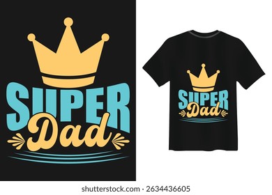 Super Dad Bold Typography T Shirt Design