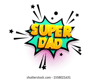 Super dad cartoon funny retro candy comic font. Explosion isometric text shock phrase pop art. Colored comic text speech bubble. Positive glossy sticker cloud vector illustration.