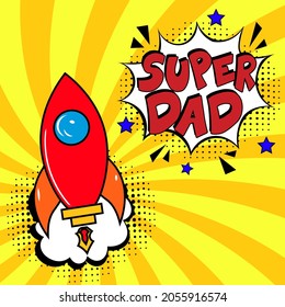 Super papá al estilo de arte pop cómico.  Mensaje de super papá en burbuja de discurso de sonido al estilo de arte pop. Explosión de historietas con el texto Super papá.