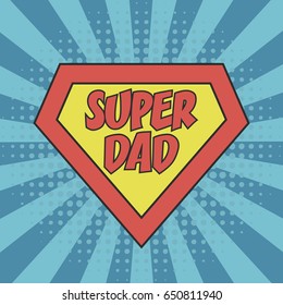 Super Dad. Concept of Father`s Day for greeting card, poster, banner, t-shirt and other print product. Superhero logo at comic sunburst background with dots halftone effects. Vector illustration.