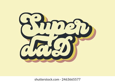 Super Dad, Daddy Hero, Vatertag, Groovy Typografie Zitate, Embleme, Etiketten oder Icons für Grußkarte, Banner, T-Shirt, Elemente für Tshirt Print Design. Vektorillustration und Vorlage