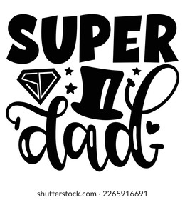 Super Dad - Papá Papi Papa Camiseta Y Diseño SVG. Feliz Día del Padre, Motivacional Inspiracional SVG Cita Diseño de camisetas, Vector EPS Archivos editables.