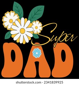 Super dad father’s day floral t-shirt design