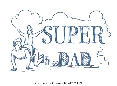 Super Dad Doodle Poster With Man Riding Son On Back On White Background Happy Father Day Concept