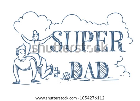 Super Dad Doodle Poster With Man Riding Son On Back On White Background Happy Father Day Concept