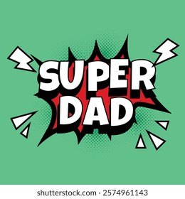 Super Dad Father's Day Comic Graphic