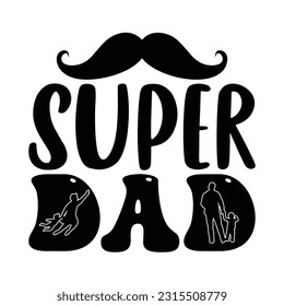 super dad, Father's day shirt SVG design print template, Typography design, web template, t shirt design, print, papa, daddy, uncle, Retro vintage style t shirt