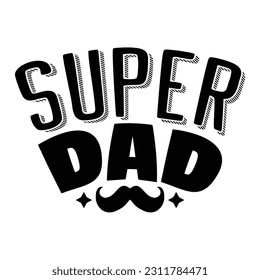 Super Dad, Vatertag SVG T Shirt Design Template, Vathers Day SVG, Best Dad, Daddy svg bündel, Vater svg,