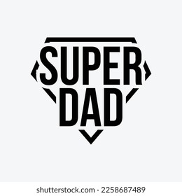 Super Dad. Father's Day T-Shirt Design Vector Illustration Template