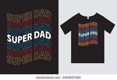 Super Dad , Father's Day T-Shirt Design Vector File , Typography T-Shirt Design