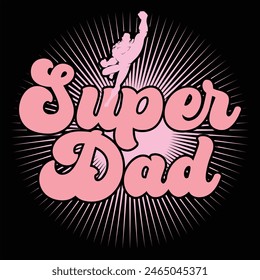 SUPER DAD  FATHER'S DAY T-SHIRT DESIGN,