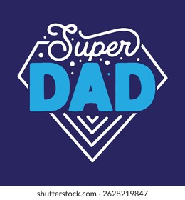 Super Dad, Funny Dad T shirt Design