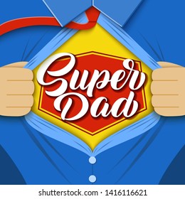 Super dad hand lettering on flat paper superhero tearing shirt. Father's day design. Vector illustration.