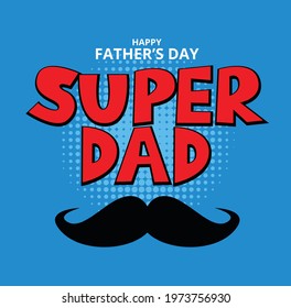 Super dad, Happy Fathers day on Background with a Mustache, love dad concept , Vector Illustration
