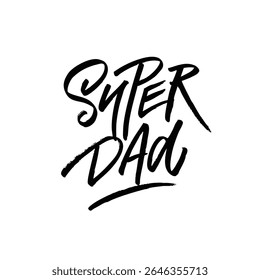 Super Dad A Heartfelt Celebration of Fatherhood, Family Bonds, and Parental Love