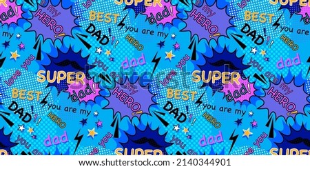 Super dad, super hero, best daddy, concept design for Father's day seamless pattern, comic book, pop art, retro 80s  style blue color background