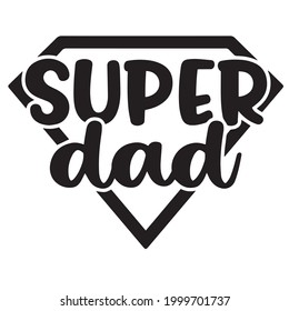 super dad logo inspirational positive quotes, motivational, typography, lettering design