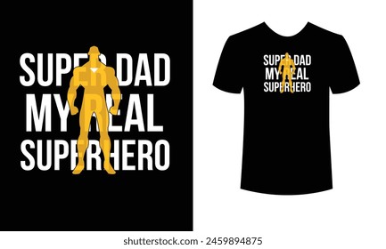 Super dad my real superhero t shirt design, fathers day t shirt design, dad t shirt, t shirt for banner, poster, magazine etc,