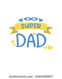 Super Dad Stamp for Pillows, Mugs, T-Shirts and More! Isolated Vector for Decorastions.