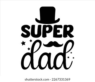 Super dad svg design,Dad quotes SVG cut files,Dad quotes t shirt designs ,Father Cut File,