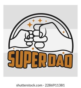 Super Dad, Super Dad Svg, First Father's Day Gift, Father Day Svg, Father Day Shirts, Father's Day Quotes, Typography Quotes, Eps, Cut file