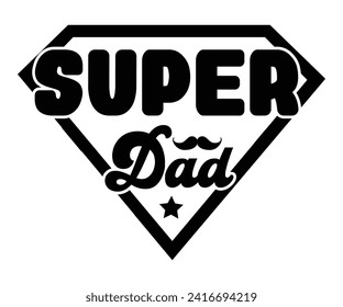 Super Dad Svg,Png,Father's Day Svg,Papa svg,Grandpa Svg,Father's Day Saying Qoutes,Dad Svg,Funny Father, Gift For Dad Svg,Daddy Svg,Family Svg,T shirt Design,Svg Cut File,Typography svg