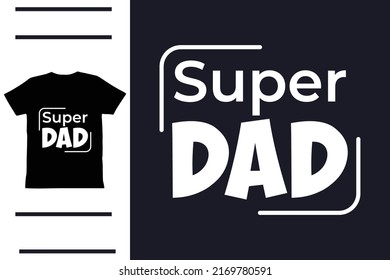 Super dad t shirt design