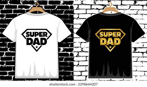 Super Dad T shirt Design, vector Father's Day T shirt  design, Dad shirt, Father typography T shirt design