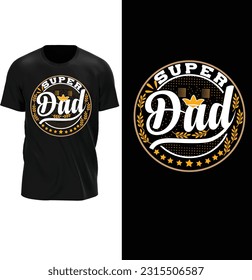 Super dad t shirt design vector file